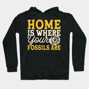 Home Is Where Your Fossils Are T shirt For Women Hoodie